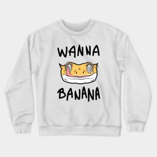 Wanna banana crested gecko Crewneck Sweatshirt